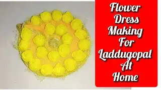 Flower dress making for laddugopal at home/laddugopal heavy dress making/Yellow colour dress #diy 