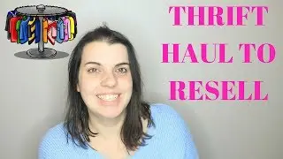 Thrift Haul For Resale on Poshmark, Ebay and Mercari