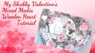 Tutorial For My Shabby Valentine's Wooden Heart Decor