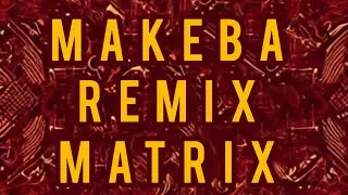 Matrix - Makeba remix
