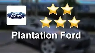 Plantation Ford Plantation Amazing  5 Star Review by michaelmotley1