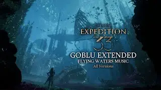 Clair Obscur: Expedition 33 OST - Goblu Extended | Cinematic Visualizer (Flying Waters Music)