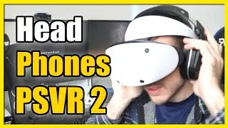 Как использовать наушники на PSVR 2 PS5 (беспроводные или 3,5 мм)