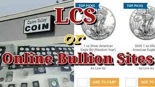 Stacking Silver: LCS or Online Bullion Sites: Which do you prefer?