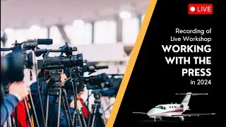 Replay - Live Workshop - Working with the Press