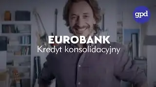 eurobank - Staszek i kredyt konsolidacyjny - GPD Agency