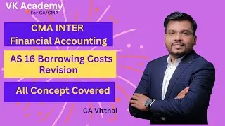 AS 16 Borrowing Cost Revision | CMA Inter | Financial Accounting | June 25