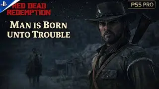 RDR | Человек рождён для бед | Без комментариев | PS5 Pro 4K