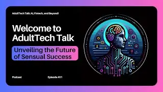 💖 Welcome to AdultTech Talk: Unveiling the Future of Sensual Success 💡