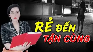 C&aacute;m cảnh nơi mại d&acirc;m rẻ cực điểm tại H&agrave; Th&agrave;nh: gi&agrave; hết date r&ugrave;i chả vậy | K&yacute; sự điều tra | Audio