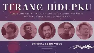 Lirik Terang Hidupku -Yeshua Abraham, Andy Ambarita, Michael Panjaitan, Wllliam Sutejo & Jason Irwan
