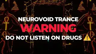  ⚠️ DO NOT LISTEN ON DRUGS--- 🎧 NeuroVoid Trance | EXTREME Psychedelic Experience | Powerfull