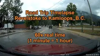 Highway Timelapse: Revelstoke to Kamloops, B.C., Canada
