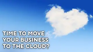 Is it time to move your business to the cloud?