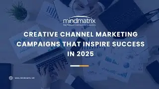 Creative Channel Marketing Campaigns That Inspire Success in 2025