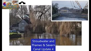 Stroudwater and Thames & Severn Canals Update 4