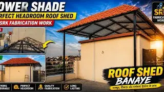  &ldquo;Tower Shade Banaye AD  छत पर Headroom Perfect Roof Shed Fabrication  SRK Fabrication Work