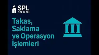 Takas, Saklama ve Operasyon İşlemleri -1