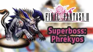 Final Fantasy II (PSP): Phrekyos (superboss)