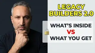 Legacy Builders 2.0 | What's Actually Inside vs What You Get
