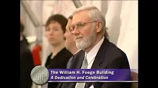 The William H. Foege Building: A Dedication and Celebration