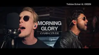 Morning Glory - Oasis (Cover) (J DEEN & Tobias Ecker)