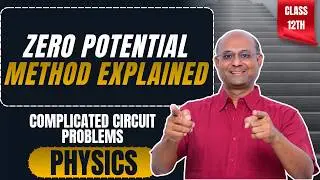 To solve complicated circuit problem: Zero Potential Method - Class12  Physics | Chapter 3 | AhaGuru