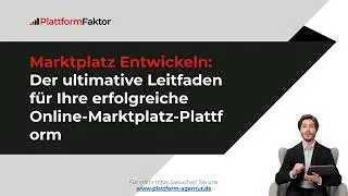 Marktplatz Entwickeln  Der ultimative Leitfaden f&uuml;r Ihre erfolgreiche Online Marktplatz Plattform