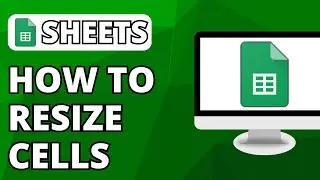 How to Resize Cells in Google Sheets (2025)