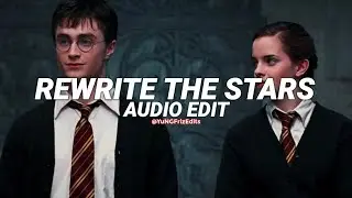 rewrite the stars - james arthur & anne-marie [edit audio]