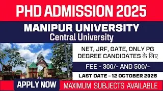New PhD Admission 2025 | Manipur University | Central University | Fellowship | Apply