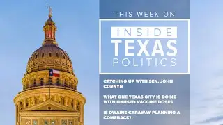 Inside Texas Politics: Sen. John Cornyn plans to keep this one pandemic-era law intact