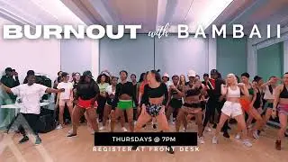 Burnout with Bambaii