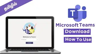 Microsoft Teams | How to Download, Install & Tutorial  Tamil | video conference, chat, video call