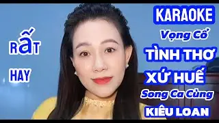 Karaoke Vọng Cổ Tình Thơ Xứ Huế Rất Hay Song Ca Cùng Kiều Loan