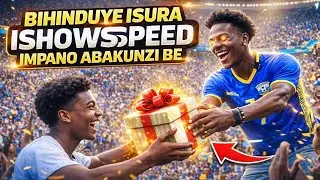🔥 BIHINDUYE ISURA! ISHOWSPEED AHAYE IMPANO ABAKUNZI BE 🎁😱