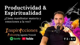 Productividad y Espiritualidad  📈 ¿Como manifestar hacia afuera y adentro a la vez?