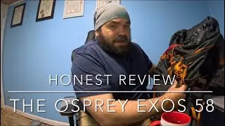 Honest Gear Review video of The Osprey EXOS 58 Pack. 