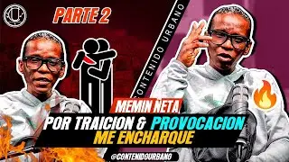 ⚫MEMIN ÑETA❌RELATA COMO LO TRAICIONARON❌LO PROVOCARON & CAYO EN EL GANCHO QUE LO LLEVO A PRISION 2