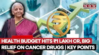India’s Healthcare Budget Crosses ₹1 Lakh Cr For The 1st Time, Cancer Drugs Get Cheaper | Key Points