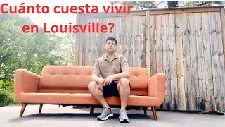 Cuánto cuesta vivir en LOUISVILLE, KENTUCKY en 2025? | Realidad para un inmigrante CUBANO.
