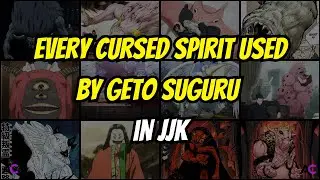 Every Curse used by Geto Suguru in JJK ||Jujutsu Kaisen||