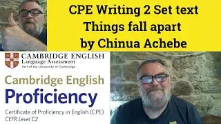 🔵 CPE Writing 2 Set text Things fall apart by Chinua Achebe - Cambridge Proficiency
