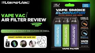 VapeVac Air Filter Review &mdash; Stealth Vape Without the Clouds or Smell
