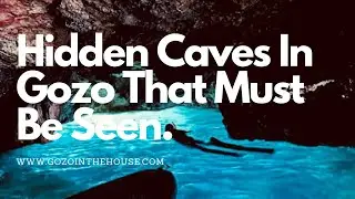 Hidden Caves In Gozo That Must Be Seen.