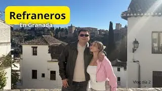 REFRANEROS EN GRANADA| Vlog d&iacute;a 2