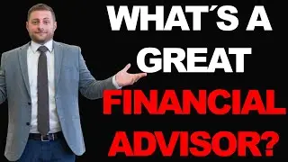 The 5 Things You Need to Look for in a Good Financial Advisor