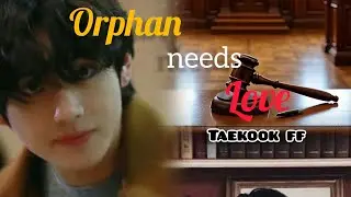 Orphan needs love part:29
