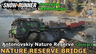 SnowRunner - Nature Reserve Bridge | Antonovskiy Nature Reserve Contract - DON Russia - Phase 5
