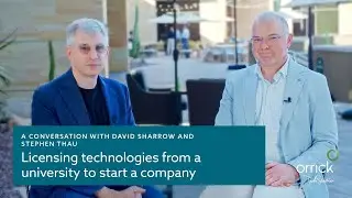 Licensing Technologies from a University to Start a Company | With David Sharrow and Stephen Thau